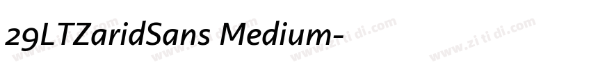 29LTZaridSans Medium字体转换 29LTZaridSans Medium字体转换